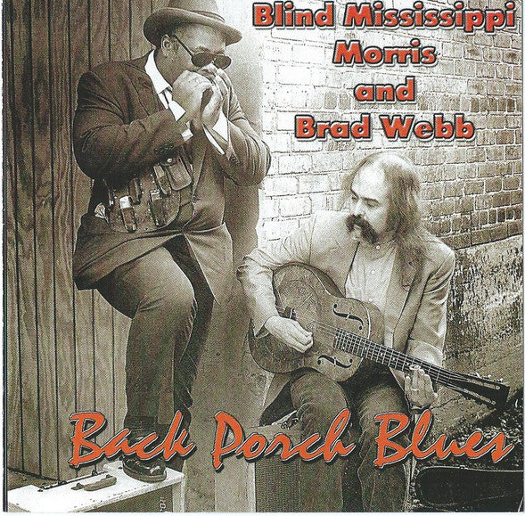 Blind Mississippi Morris And Brad Webb (2) – Back Porch Blues (Arrives in 21 days)