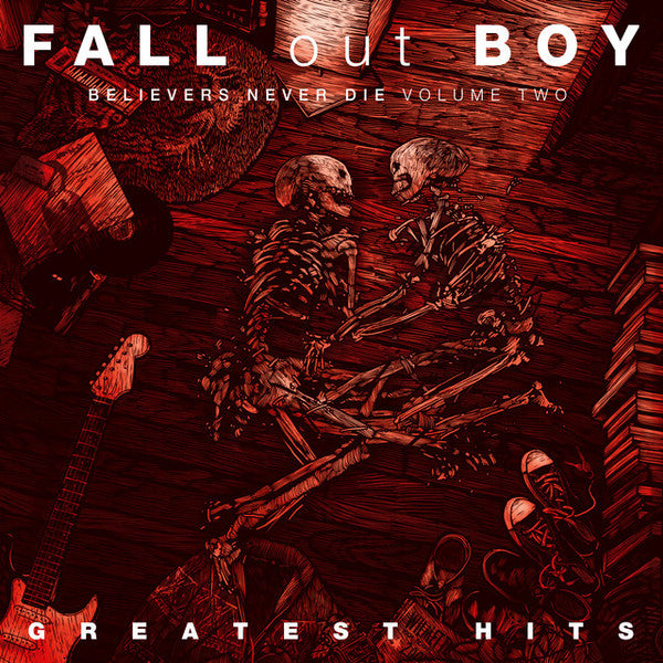 Fall Out Boy – Believers Never Die (Volume 2)   (Arrives in 4 days )