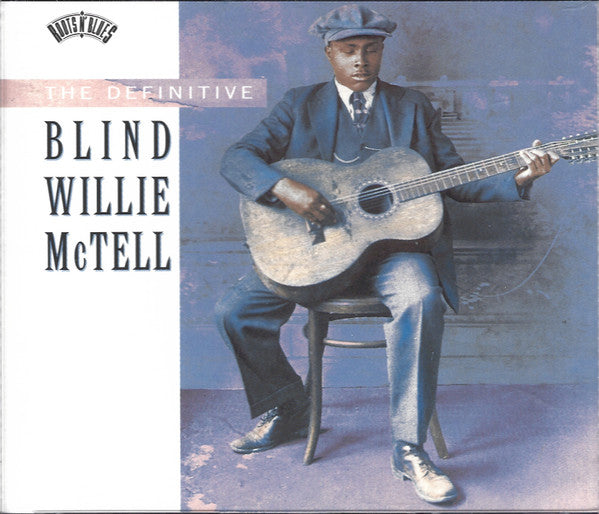 Blind Willie McTell – The Definitive Blind Willie McTell (Arrives in 21 days)