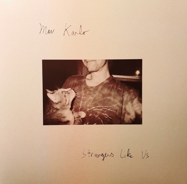 Mav Karlo – Strangers Like Us  (Arrives in 4 days )