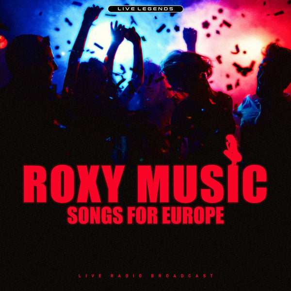 Roxy Music – Songs For Europe (Live Radio Broadcast)  (Arrives in 4 days )
