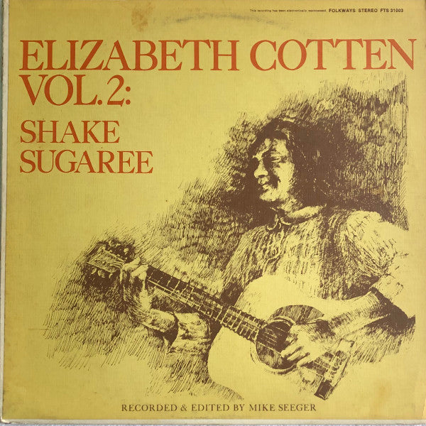 Elizabeth Cotten – Vol. 2: Shake Sugaree   (Arrives in 21 days)
