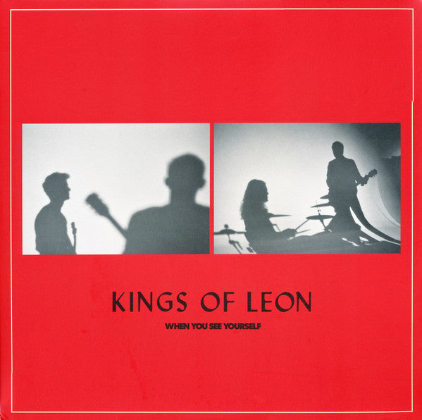 Kings Of Leon – When You See Yourself (Arrives in 21 days)