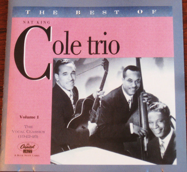 Nat King Cole Trio – The Best Of Nat King Cole Trio: The Vocal Classics (1942-46) Volume 1 (Arrives in 21 days)