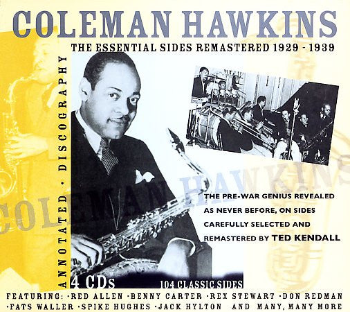 oleman Hawkins – The Essential Sides Remastered 1929 - 1939     (Arrives in 21 days)