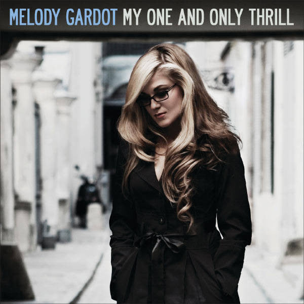 Melody Gardot – My One And Only Thrill  (Arrives in 4 days)
