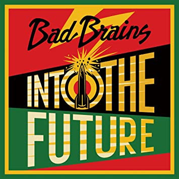 Bad Brains – Into The Future  (Arrives in 4 days)