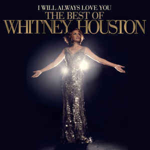 Whitney Houston – I Will Always Love You: The Best Of Whitney Houston (Arrives in 21 days)