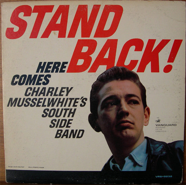 Charley Musselwhite's South Side Band – Stand Back! Here Comes Charley Musselwhite's South Side Band (Arrives in 21 days)
