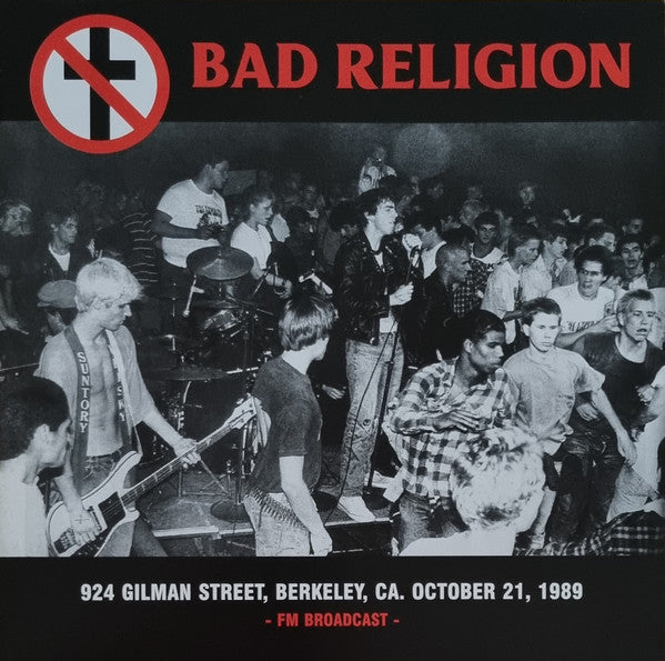 Bad Religion – 924 Gilman Street, Berkeley, CA. October 21, 1989  (Arrives in 4 days)