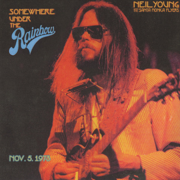 Neil Young With The Santa Monica Flyers – Somewhere Under The Rainbow (Nov. 5. 1973)   (Arrives in 4 days )