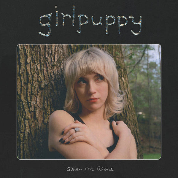 girlpuppy – When I'm Alone (Arrives in 4 days)