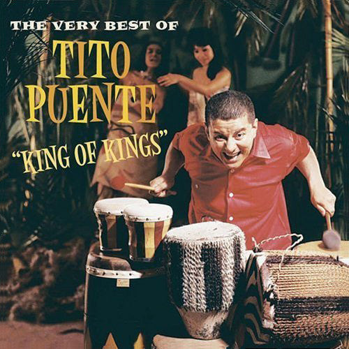 Tito Puente – King Of Kings: The Very Best Of Tito Puente    (Arrives in 21 days)