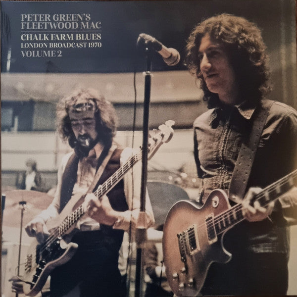Fleetwood Mac – Peter Green's Fleetwood Mac Chalk Farm Blues London Broadcast 1970 Volume 2   (Arrives in 4 days )
