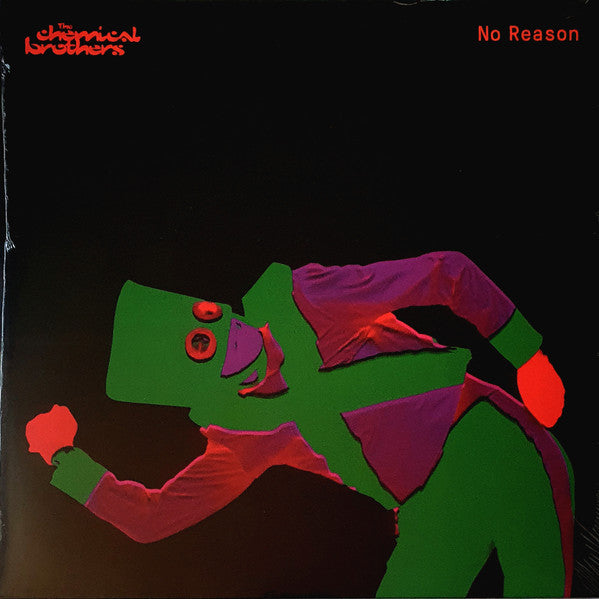 The Chemical Brothers – No Reason (Arrives in 4 days)