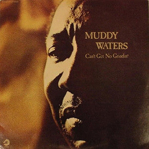 Muddy Waters – Can't Get No Grindin' (Arrives in 21 days)