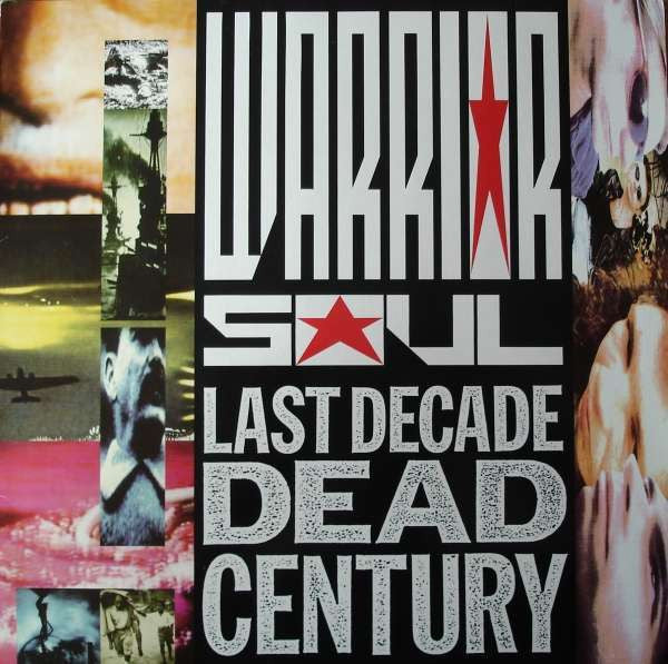 Warrior Soul – Last Decade Dead Century  (Arrives in 21 days)