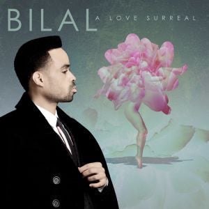 Bilal – A Love Surreal (Arrives in 21 days)