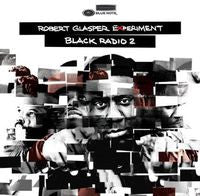 Robert Glasper Experiment – Black Radio 2 (Arrives in 21 days)