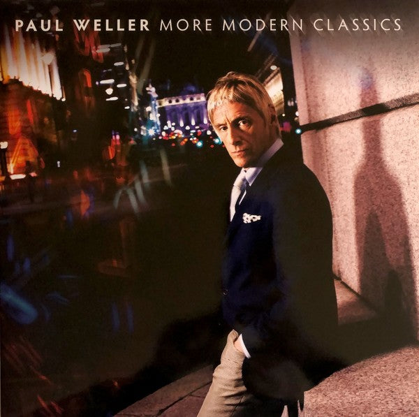 Paul Weller – More Modern Classics (Arrives in 4 days)