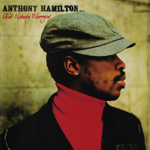 Anthony Hamilton – Ain't Nobody Worryin'(Arrives in 21 days)