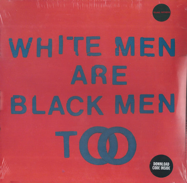 Young Fathers – White Men Are Black Men Too  (Arrives in 21 days)