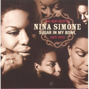 Nina Simone – The Very Best Of Nina Simone, 1967-1972 : Sugar In My Bowl    (Arrives in 21 days)