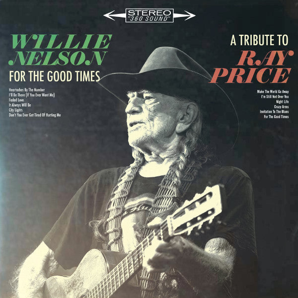 Willie Nelson – For The Good Times: A Tribute To Ray Price  (Arrives in 4 days)