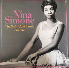 NINA SIMONE-MY BABY JUST CARES FOR ME - LP  (Arrives in 4 days )