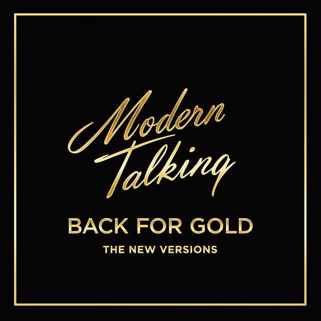 Modern Talking – Back For Gold - The New Versions (Arrives in 21 Days)