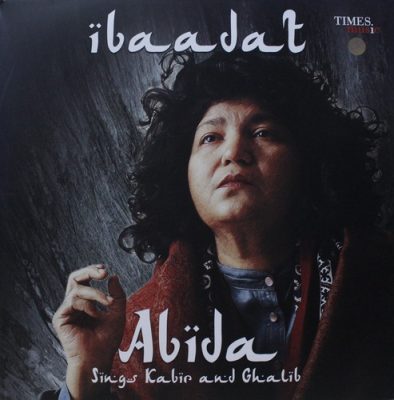 Abida* – Ibaadat - Abida Sings Kabir & Ghalib   (Arrives in 4 days )