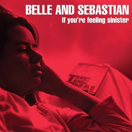 Belle & Sebastian - If You're Feeling Sinister (Quick Ship)