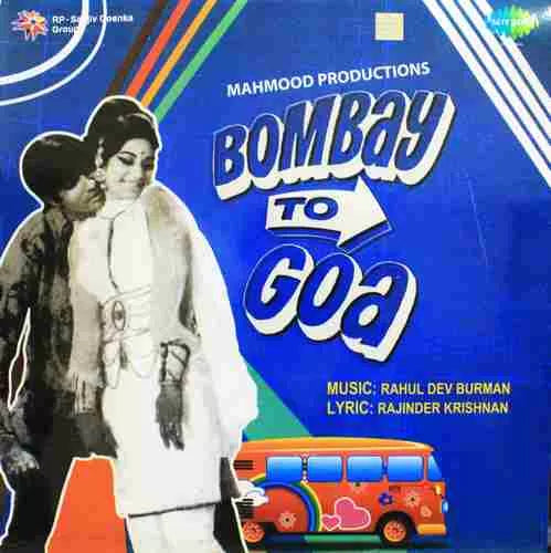 Rahul Dev Burman* – Bombay To Goa  (Arrives in 4 days )