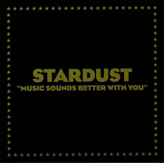 Stardust - Music Sounds Better With You (Arrives in 21 days)