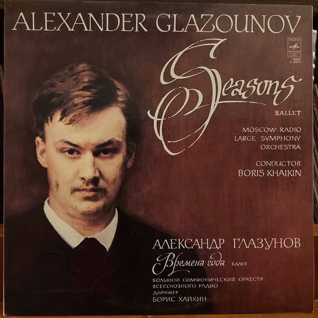 Alexander Glazounov - Moscow Radio Large Symphony Orchestra , Conductor Boris Khaikin – Seasons Ballet (Used Vinyl - VG+)