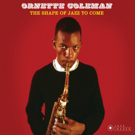The Shape Of Jazz To Come By Ornette Coleman