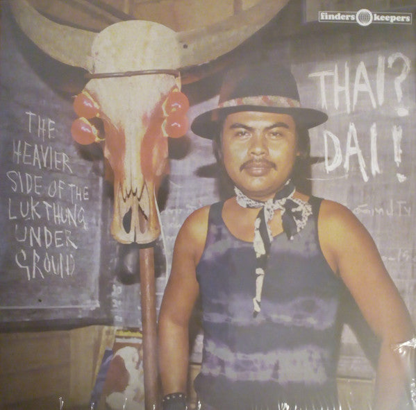 Various – Thai? Dai! (The Heavier Side Of The Luk Thung Underground)