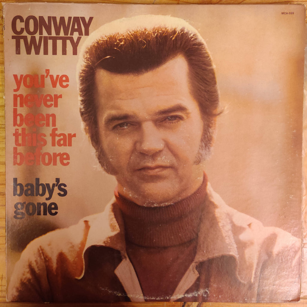 Conway Twitty ‎– You've Never Been This Far Before / Baby's Gone (Used Vinyl - VG)