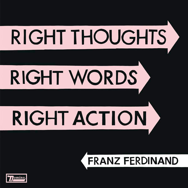 right-thoughts-right-words-right-actions-by-franz-ferdinand