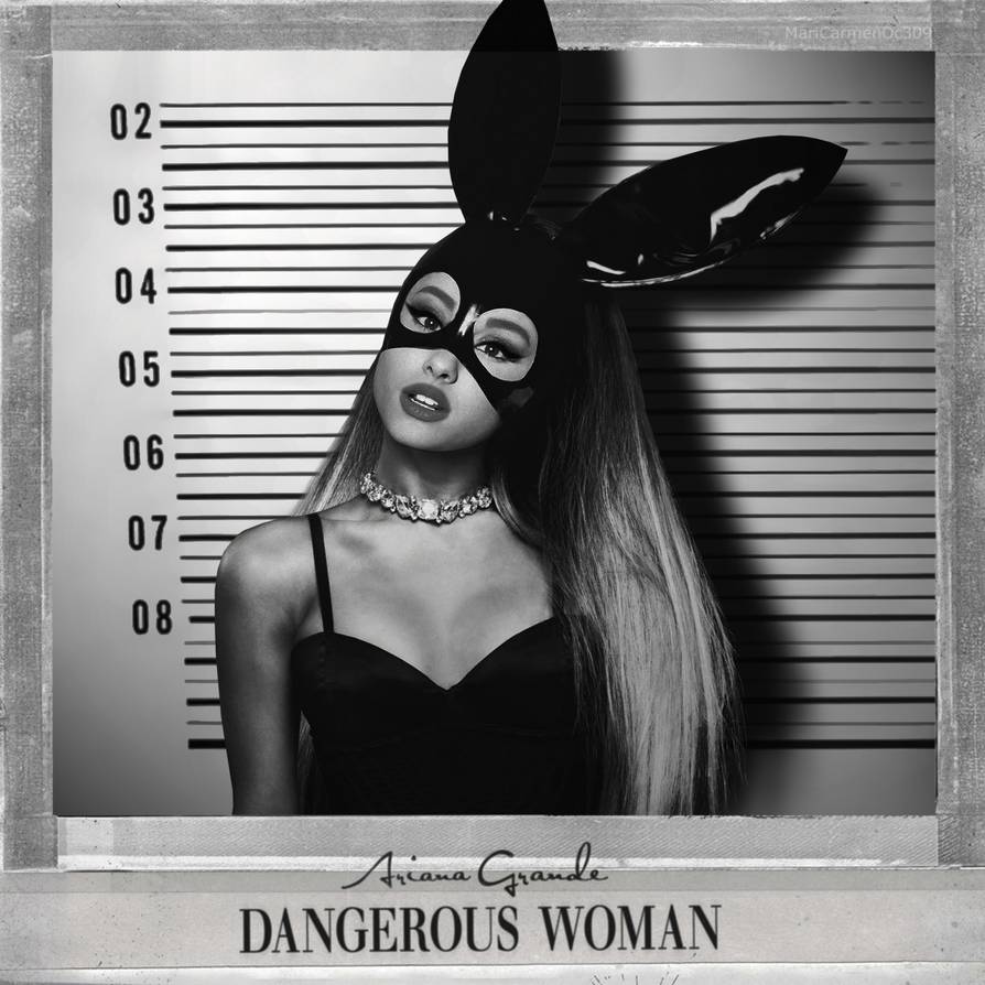 Dangerous Woman-Ariana Grande (Arrives in 4 days)