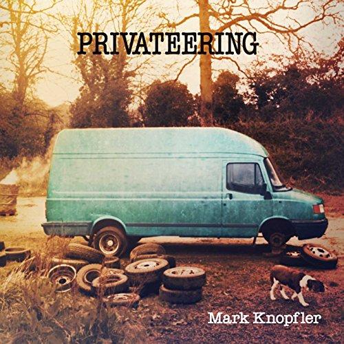 Mark Knopfler – Privateering (Arrives in 4 days)
