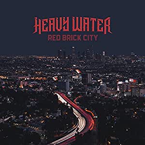 Heavy Water (6) – Red Brick City