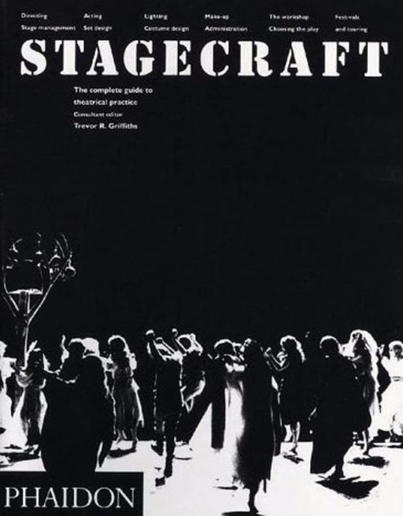 STAGECRAFT: THE COMPLETE GUIDE TO THEATRICAL PRACTICE (BOOK)