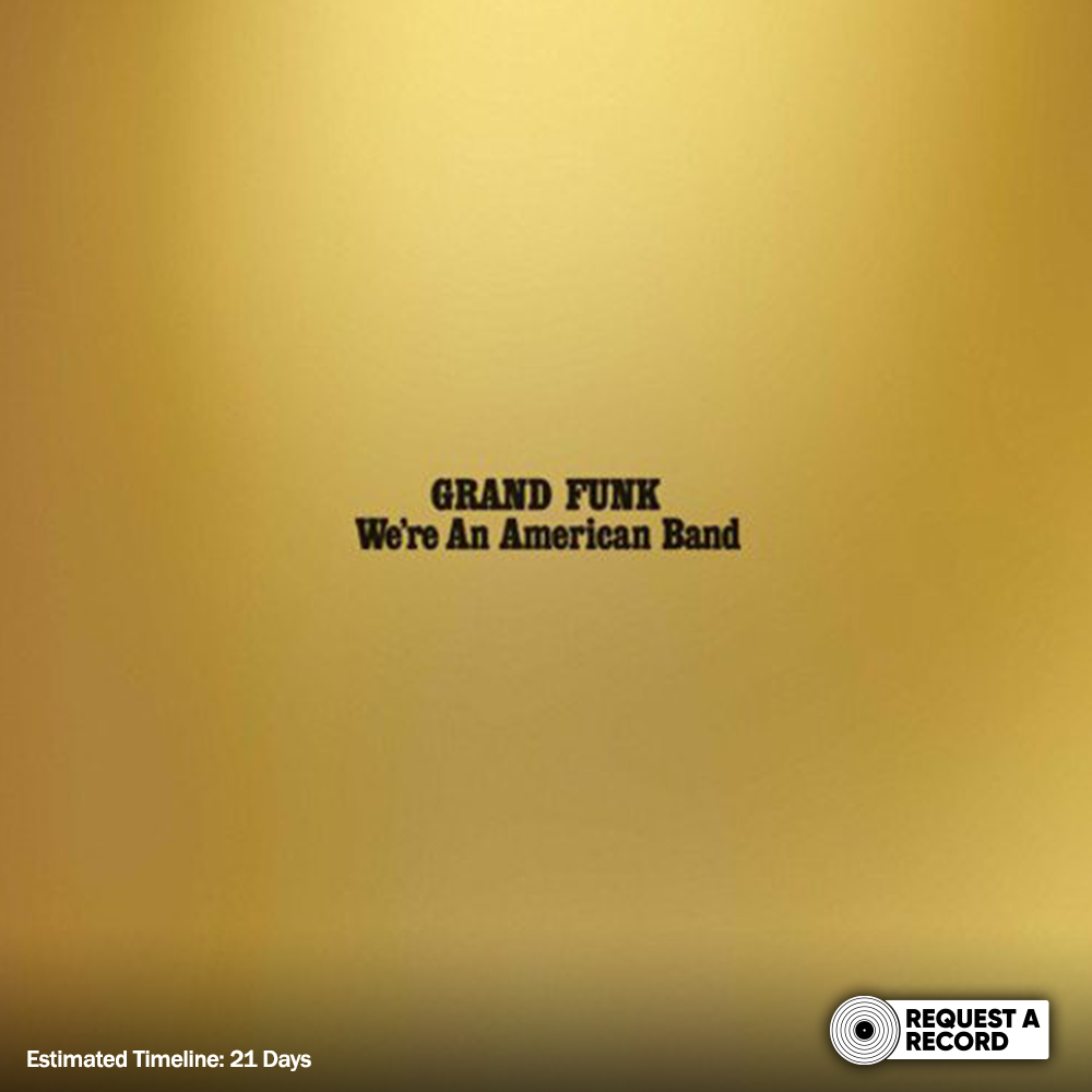 Grand Funk – We're An American Band (RAR)