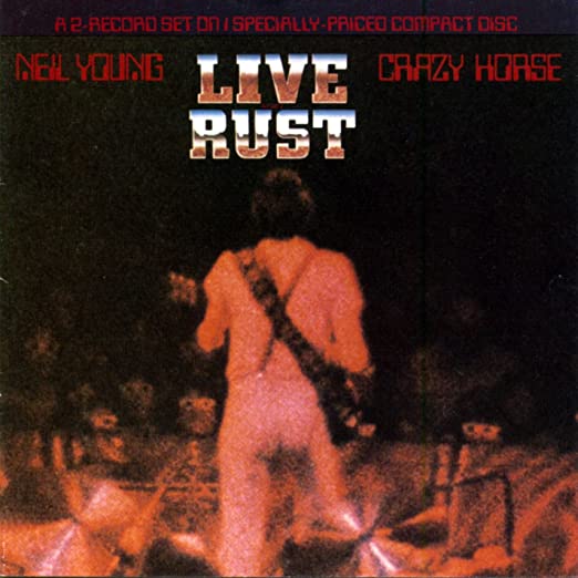 Neil Young & Crazy Horse – Live Rust