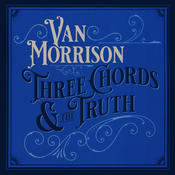 Van Morrison – Three Chords & The Truth (Arrives in 4 days)