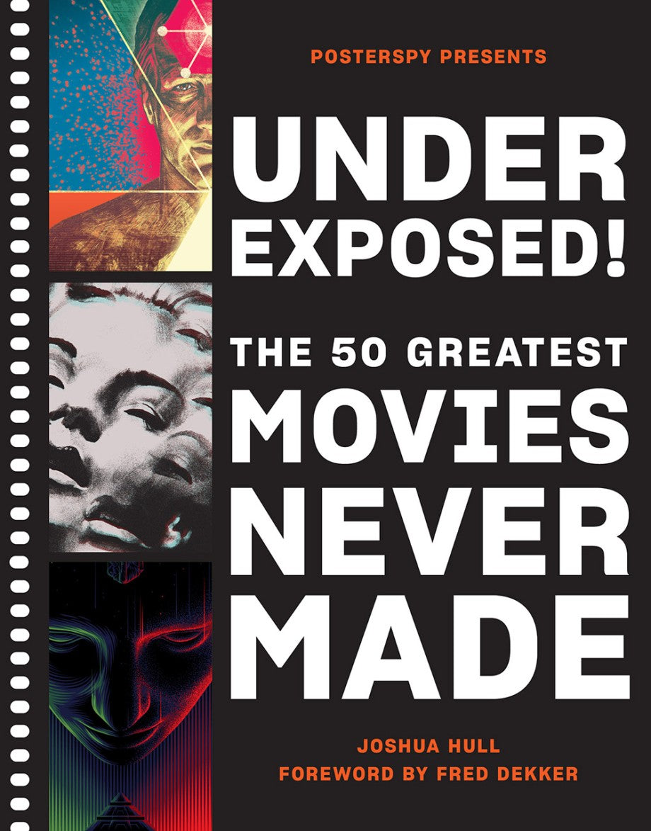 UNDEREXPOSED!THE 50 GREATEST MOVIES NEVER MADE (BOOK)