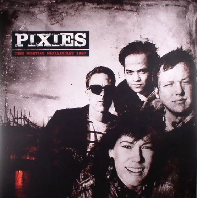 Pixies – The Boston Broadcast 1987 (Pre-Order)