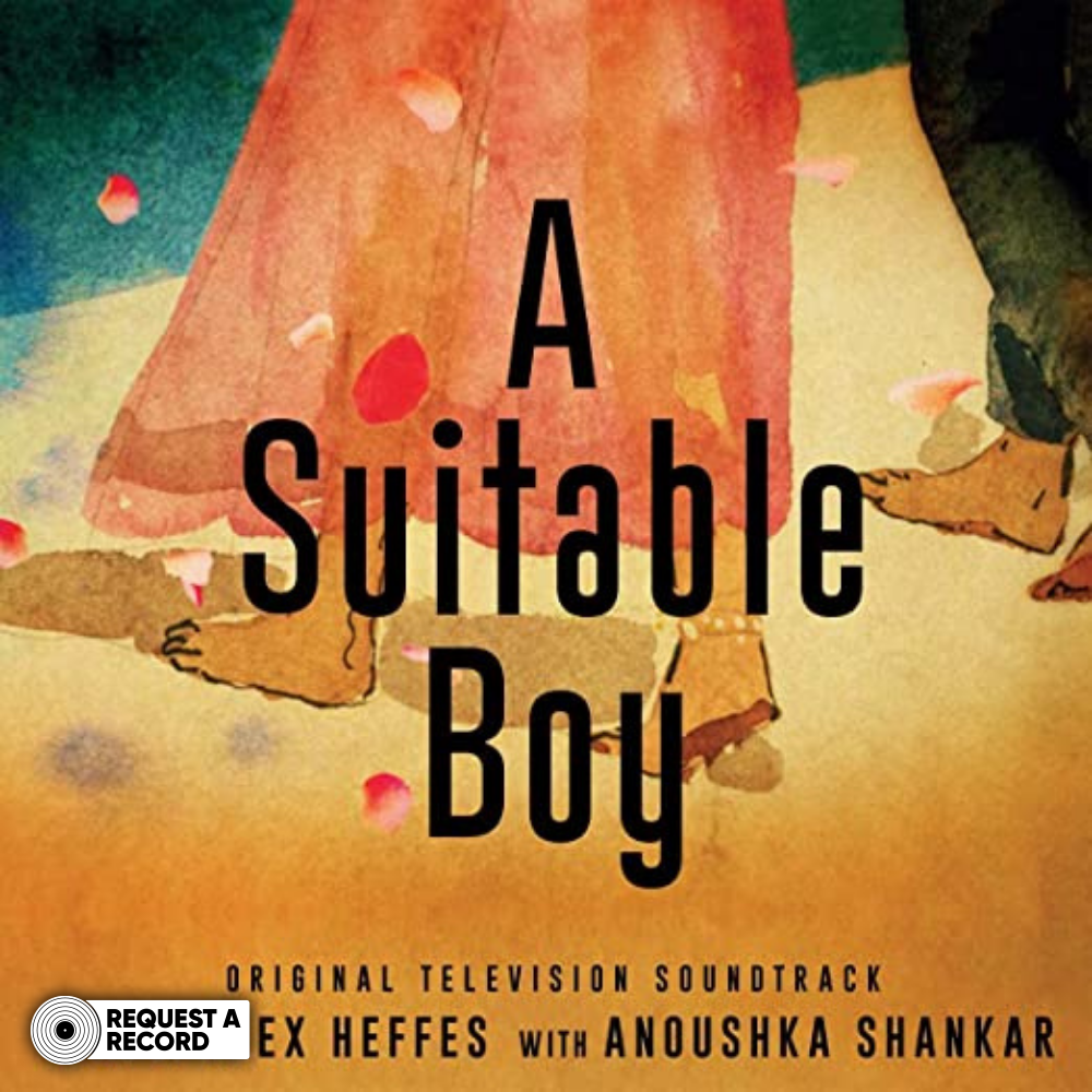 Alex Heffes With Anoushka Shankar – A Suitable Boy (Original Television Soundtrack) (Arrives in 4 days)
