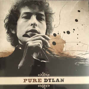Pure Dylan - An Intimate Look At Bob Dylan By Bob Dylan